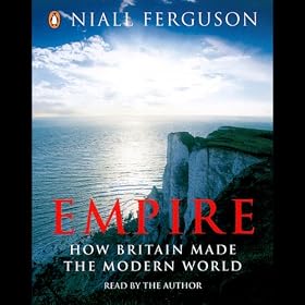 Empire: The Rise and Demise of the British World Order