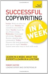Successful Copywriting In a Week A Teach Yourself Guide (Teach Yourself: General Reference)