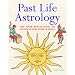 Past Life Astrology: Use Your Birthchart to Understand Your Karma