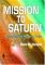 Mission to Saturn: Cassini and the Huygens Probe (Springer Praxis Books / Space Exploration)