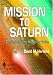 Mission to Saturn: Cassini and the Huygens Probe (Springer Praxis Books / Space Exploration)