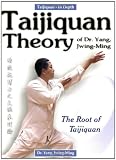 Taijiquan Theory of Dr. Yang, Jwing-Ming: The Root of Taijiquan