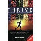 Thrive: A Guide to Optimal Health & Performance Through Plant-Based Whole Foods, Expanded Second Edition