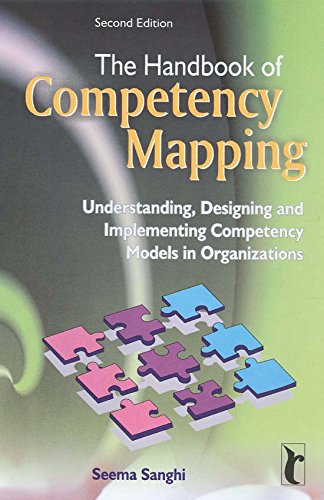 The Handbook of Competency Mapping: Understanding, Designing and Implementing Competency Models in Organizations
