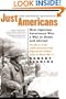 Just Americans: How Japanese Americans Won a War at Home and Abroad