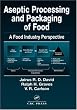 Aseptic Processing and Packaging of Food: A Food Industry Perspective (Contemporary Food Science)