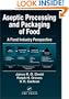 Aseptic Processing and Packaging of Food: A Food Industry Perspective (Contemporary Food Science)