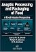 Aseptic Processing and Packaging of Food: A Food Industry Perspective (Contemporary Food Science)
