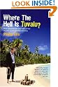Where The Hell Is Tuvalu?: How I became the law man of the world's fourth-smallest country
