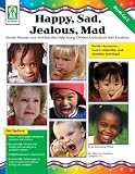 Happy, Sad, Jealous, Mad: Stories, Rhymes, and Activities That Help Young Children Understand Their Emotions