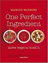One Perfect Ingredient: Three Ways to Cook it