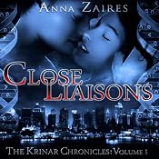 Close Liaisons: The Krinar Chronicles, Volume 1 | [Anna Zaires]
