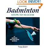 Badminton: Steps to Success - 2nd Edition (Steps to Success Activity Series) by Tony Grice
