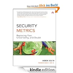 Security Metrics: Replacing Fear, Uncertainty, and Doubt