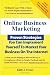 Online Business Marketing - Proven Strategies You Can Implement Yourself To Market Your Business On The Internet: Over $79 Of Bonus Content Included - Special Audio Interviews and Video Training!