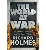 The world at war : the landmark oral history from the classic TV series