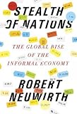 Produkt-Bild: (Stealth of Nations: The Global Rise of the Informal Economy) By Neuwirth, Robert (Author) Hardcover on (10 , 2011)