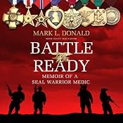 Battle Ready: Memoir of a SEAL Warrior Medic | [Mark L. Donald, Scott Mactavish]