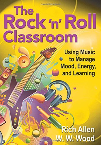 The Rock 'n' Roll Classroom: Using Music to Manage Mood, Energy, and Learning