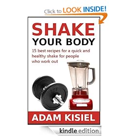Shake your body - 15 best recipes for a quick and healthy shake for people who work out
