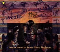 Wade in the Water - African Am