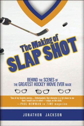 The Making of Slap Shot: Behind the Scenes of the Greatest Hockey Movie Ever Made