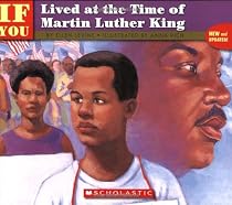 . . . If You Lived at the Time of Martin Luther King