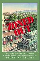 Zoned Out: Regulation, Markets, and Choices in Transportation and Metropolitan Land Use