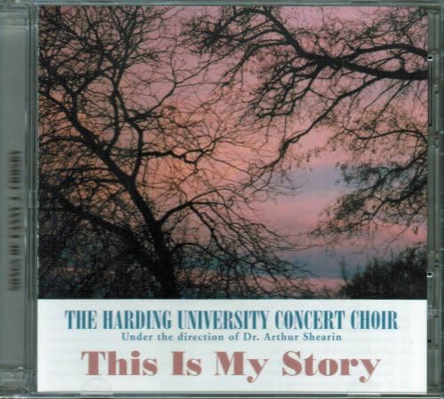 All These Songs Written By Fanny J. Crosby CD - This Is My Story - Timeless And New Series by The Harding University Concert Choir