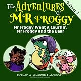 Mr Froggy Went A Courtin', Mr Froggy And The Bear (The Adventures of Mr. Froggy) (Volume 1)