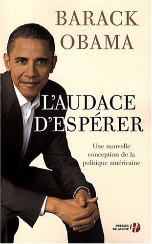 L'audace d'espérer : Une nouvelle conception de la politique américaine