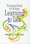 The Social World of Children Learning to Talk