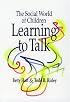 The Social World of Children Learning to Talk