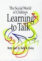 The Social World of Children Learning to Talk
