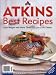 Atkins Best Recipes: Lose Weight with More Than 175 Low Carb Dishes