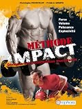 Acheter le livre Méthode IMPACT- Force, volume, puissance, explosivité : décuplez vos performances musculaires
