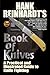 Hank Reinhardt's Book of Knives: A Practical and Illustrated Guide to Knife Fighting