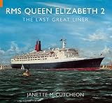 RMS Queen Elizabeth 2 : the last great liner