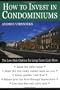 How to Invest in Condominiums: The Low-Risk Option for Long-Term Cash Flow