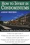 How to Invest in Condominiums: The Low-risk Option for Long-term Cash Flow