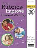 Using rubrics to improve student writing. Kindergarten