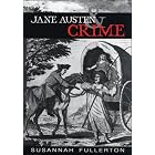 Jane Austen and Crime by Susannah Fullerton and Reginald Hill