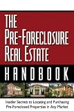 The Pre-foreclosure Real Estate Handbook