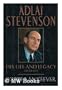 Adlai Stevenson: His Life and Legacy