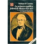 La primera Republica Federal de Mexico (1824-1835): Un estudio de los partidos politicos en el Mexico independiente (Seccion de obras de historia) book cover