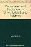 Degradation and stabilization of vinyl chloride-based polymers