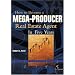 How to Become A Mega-Producer Real Estate Agent in Five Years