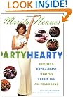 Party Hearty: Hot, Sexy, Have-a-Blast Food & Fun All Year Round