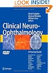 Clinical Neuro-Ophthalmology: A Pract...