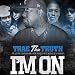 Trae Tha Truth  Im On